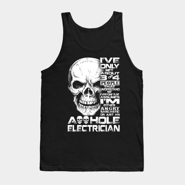 Just An Asshole Electrician Proud Electrician T Shirts For Electrician Gift For Electrician Family Tank Top by Murder By Text